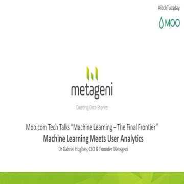 Machine learning meets user analytics - Metageni tech talk