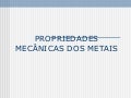 Metais   propriedades mecânicas