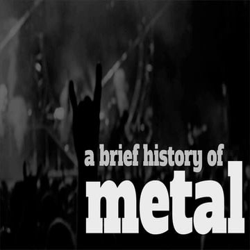 A Brief History of Metal