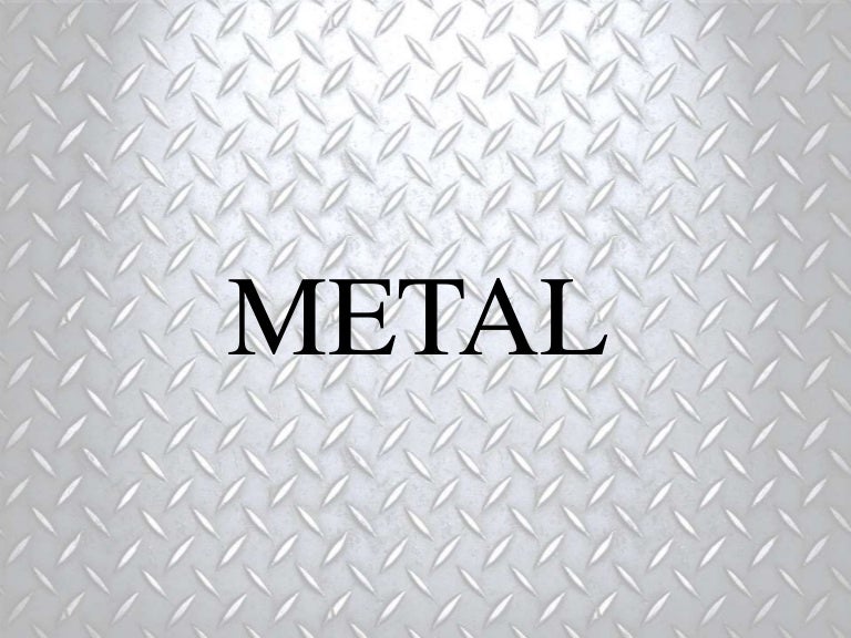 Metal