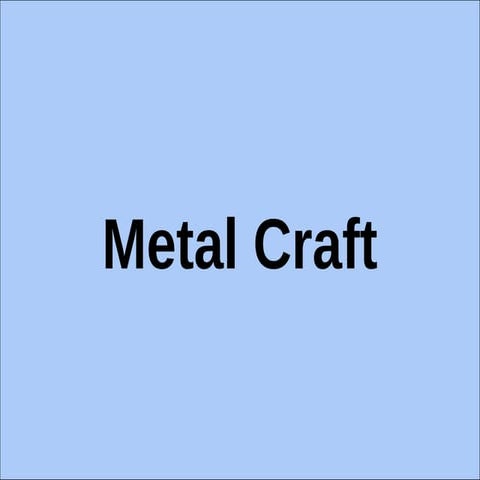 Metal Craft 