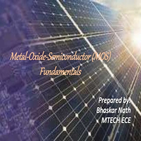 Metal oxide-semiconductor (mos) fundamentals
