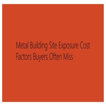 Metal Building Site Exposure Cost Factors Buyers Often.pdf