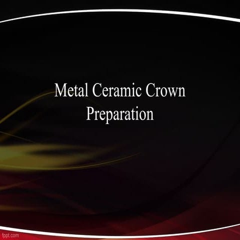Tooth preparation for Metal ceramic crowns.