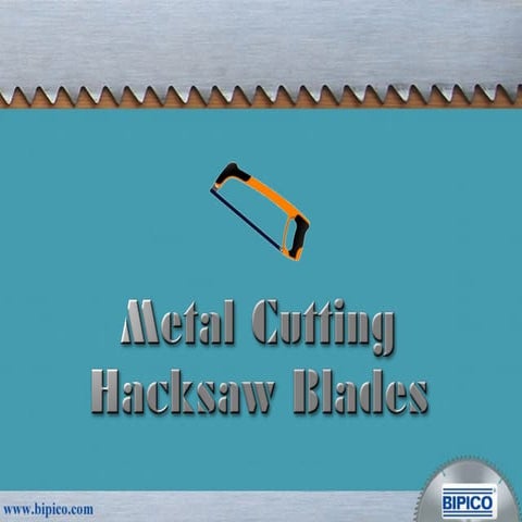 Metal Cutting  Hacksaw Blades