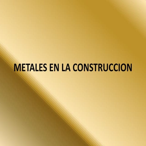 Metales en la construccion | PPTX