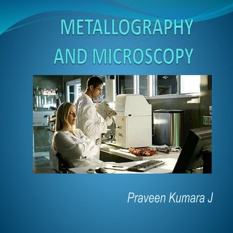 Metallography and microscopy