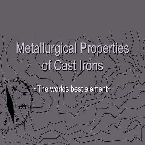 Metallurgical properties of cast irons 