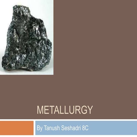 Metallurgy -All about it