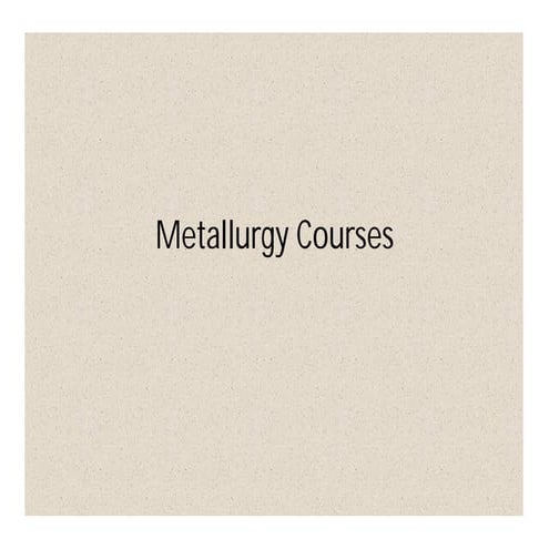 Metallurgy courses