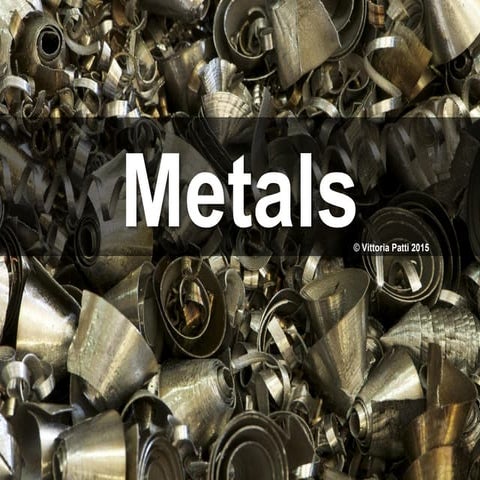 Metals