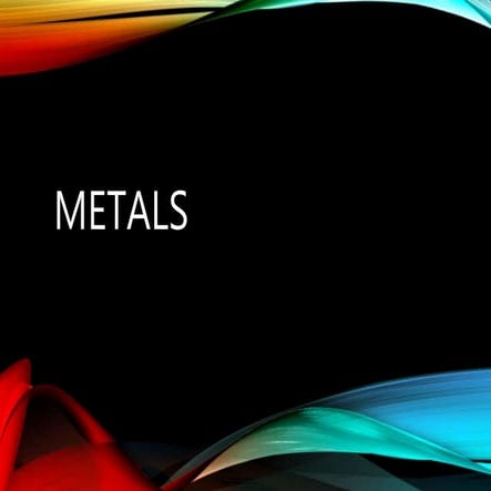 Metals