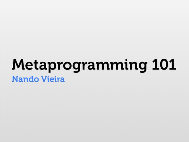 Metaprogramming 101