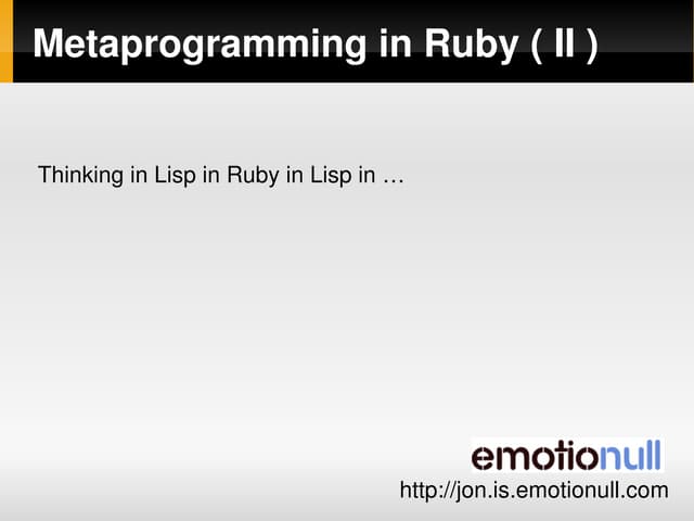 Metaprogramming in Ruby