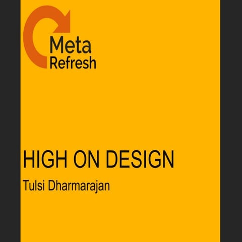 Meta Refresh: High on Design