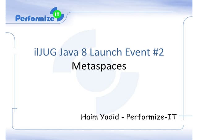 Java 8 Launch - MetaSpaces