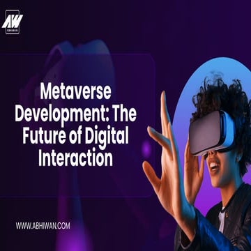 Metaverse Development The Future of Digital Interaction | PDF