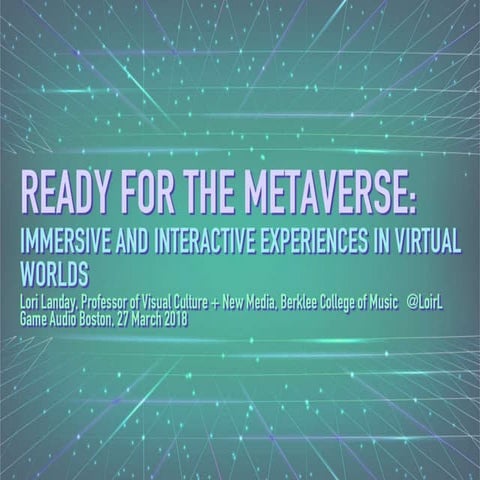 Ready for the Metaverse:  Immersive and Interactive Experiences in Virtual Worlds/ Game Audio Boston