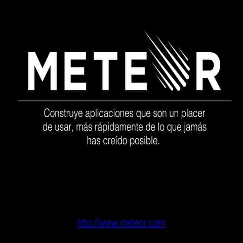 Meteor intro-2014 - spanish