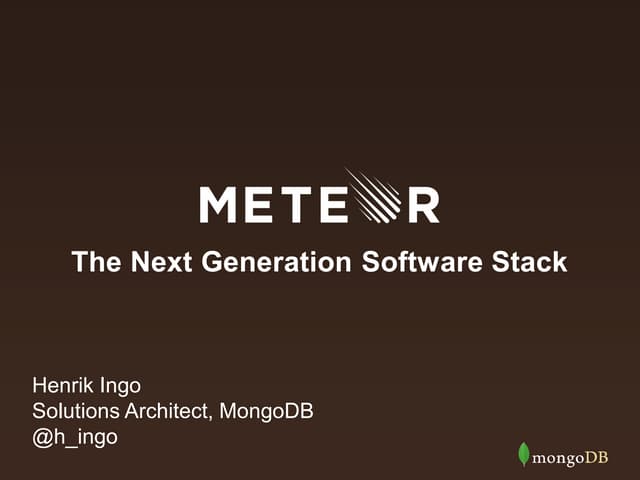 The Next Generation Software Stack: Meteor