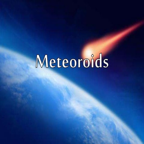 Meteoroids