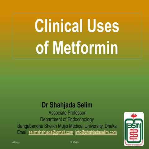 Metformin in Clinical Use by Dr Shahjada Selim