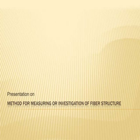 Method for measuring or investigation of fiber structure