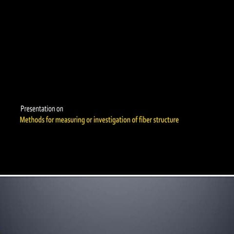 Method for measuring or investigation of fiber structure