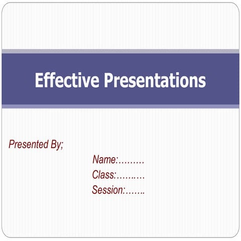 Method of presentations Effective Presentations