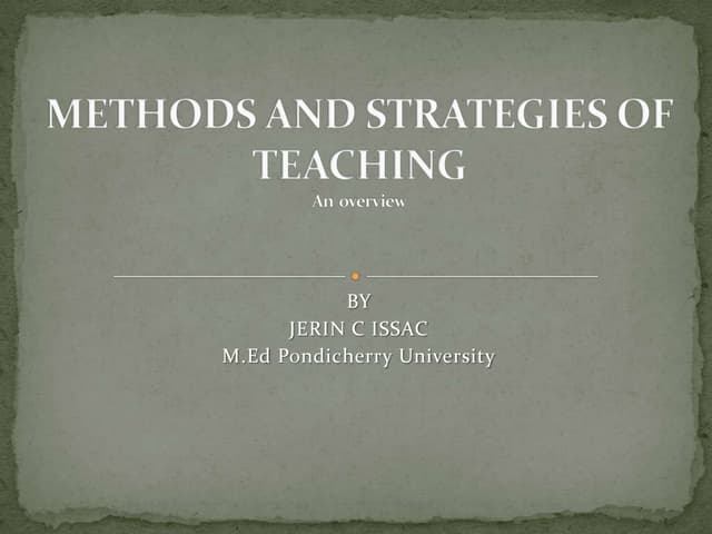 Methods and strategies of teaching  by Jerrin Issac