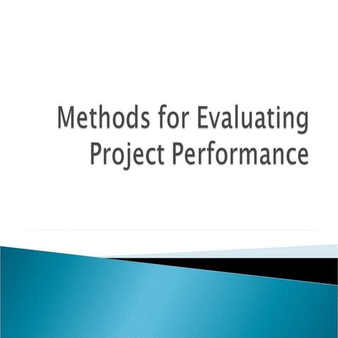 Methods for evaluating project performance