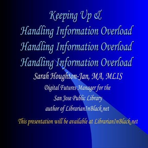 Methods For Staying Current and Dealing with Information Overload