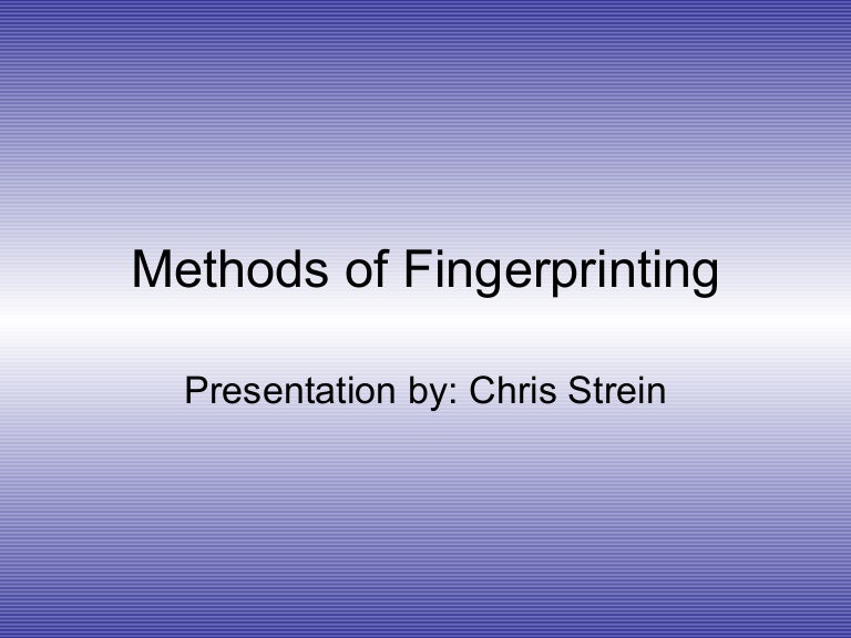 Methods Of Fingerprinting Chris Strein