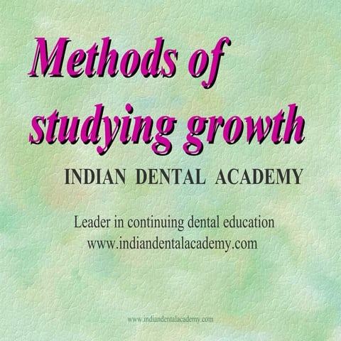 Methods of studying growth /certified fixed orthodontic courses by Indian den...