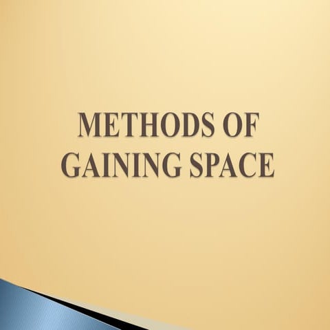 Methods of gaining space final