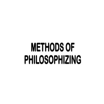 PHILOSOPHY- METHODS OF PHILOSOPHIZING (1).pptx