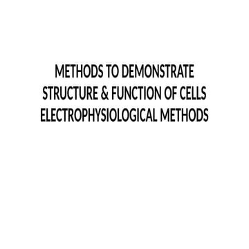 METHODS TO DEMONSTRATE STRUCTURE ^0 FUNCTION OF CELLS.pptx