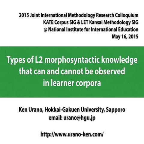 ￼Types of L2 morphosyntactic knowledge that can and cannot be observed in lea...