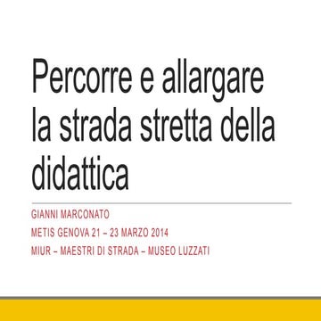 Percorrere e allargare la strada stretta della didattica