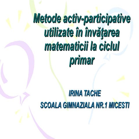 Metode activ participative utilizate în învăţarea matematicii la ciclul primar
