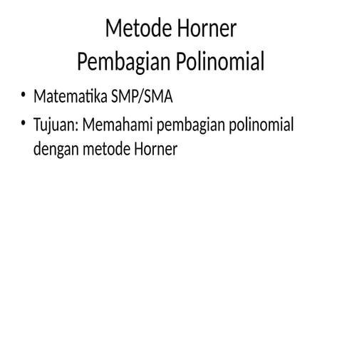 Metode_Horner_Pembagian_Polinomial kelas XI Matematika | PPTX