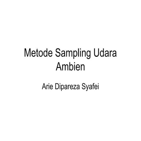 Metode_sampling_udara_ambienv1.pptMetode_sampling_udara_ambienv1.ppt