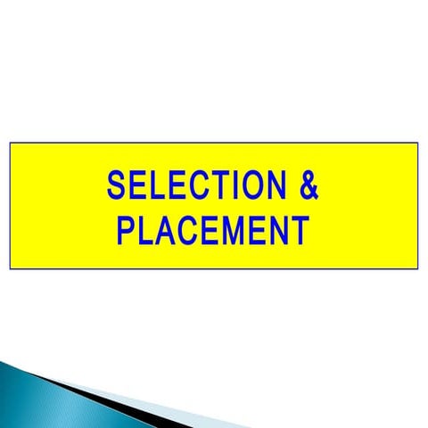 SELECTION & PLACEMENT