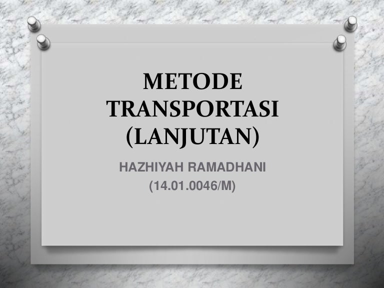 Metode Transportasi Masalah Dalam Metode Transportasi