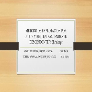 Metodo de explotacion por corte y relleno ascendente