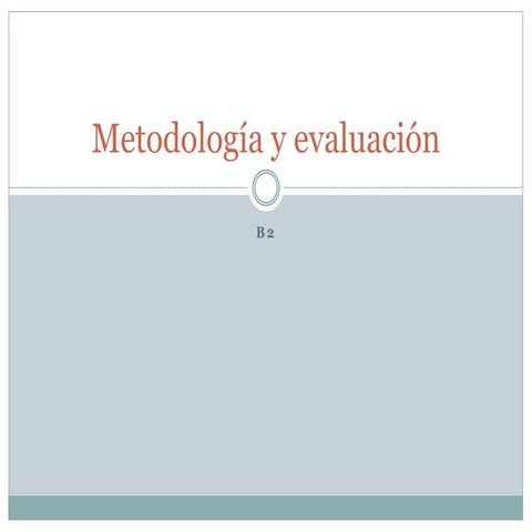 Metodología y evaluación B2.pptx