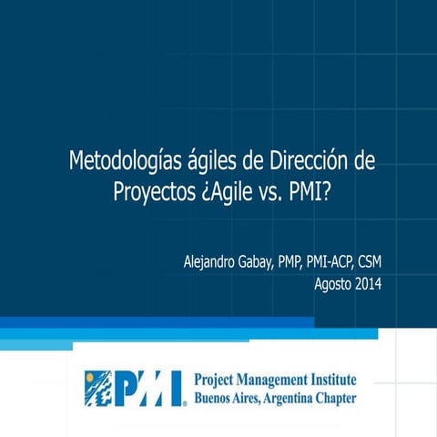Metodologias agiles de gestion de proyecto. ¿agile.vs.pmi?