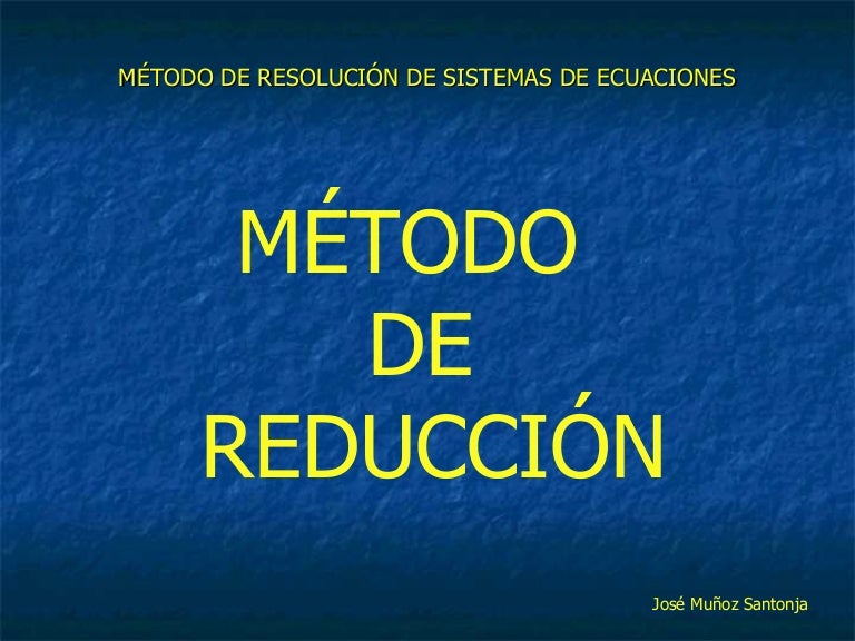 Método de reducción