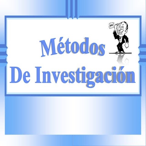 Métodos de investigacion