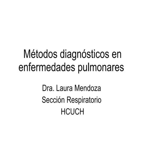 MÉTODOS DIAGNÓSTICOS EN ENFERMEDADES PULMONARES